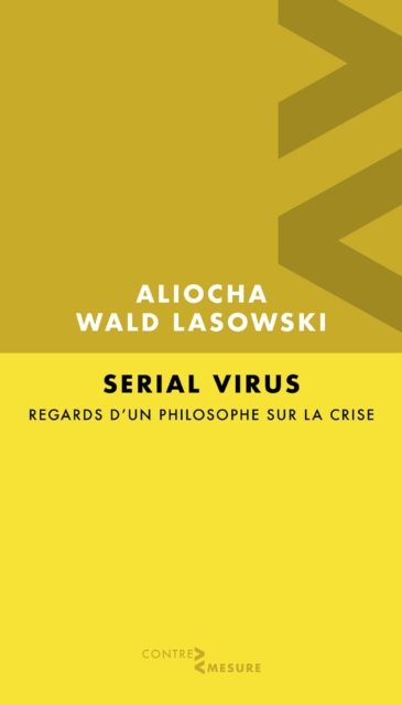 Serial Virus. Regards d'un philosophe sur la crise