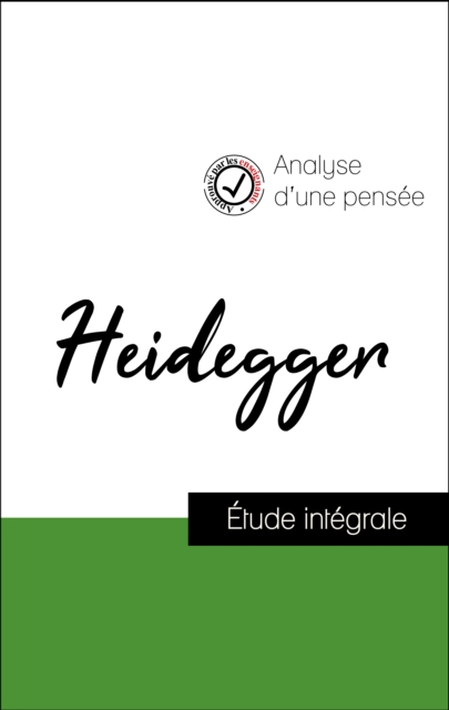 Analyse d'une pensée : Heidegger (résumé et fiche de lecture plébiscités par les enseignants sur fichedelecture.fr)