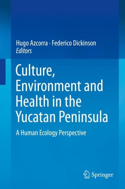 Culture, Environment and Health in the Yucatan Peninsula
