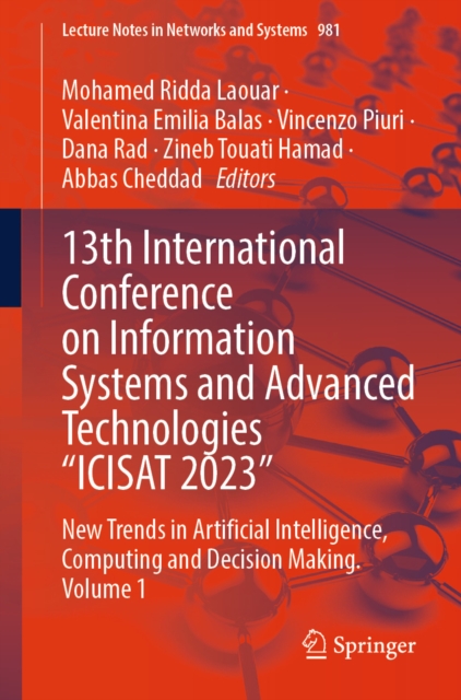 13th International Conference on Information Systems and Advanced Technologies &quote;ICISAT 2023&quote;
