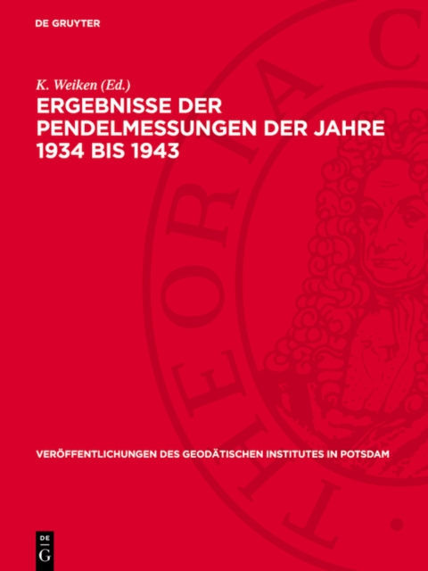 Ergebnisse der Pendelmessungen der Jahre 1934 bis 1943