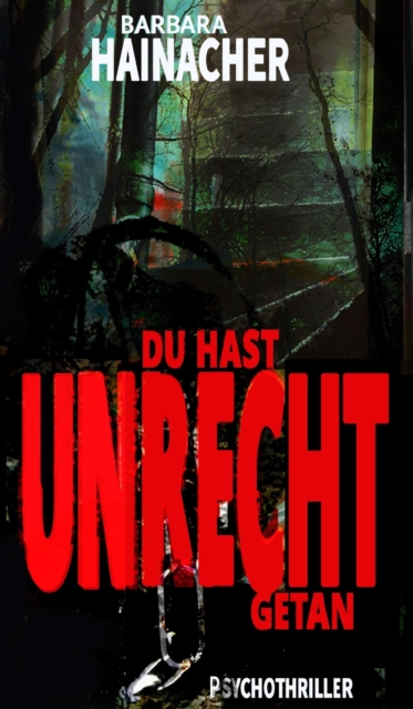 Du hast Unrecht getan