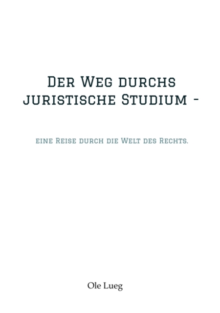 Der Weg durchs juristische Studium -