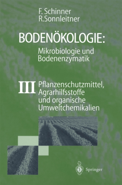 Bodenökologie: Mikrobiologie und Bodenenzymatik Band III