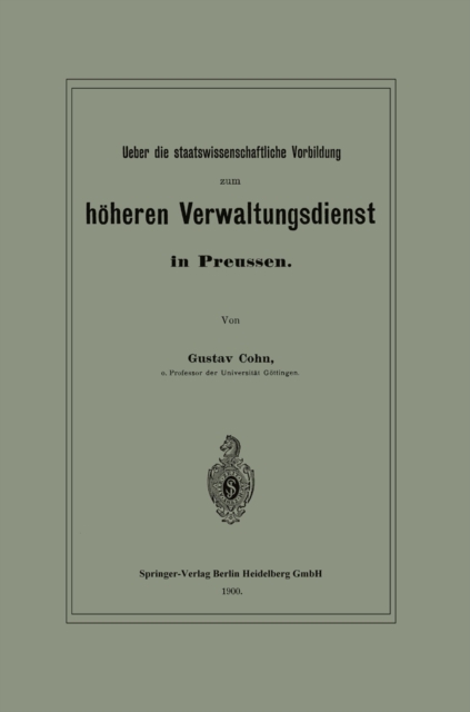 Ueber die staatswissenschaftliche Vorbildung zum höheren Verwaltungsdienst in Preussen