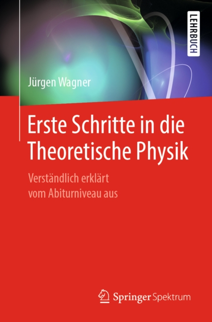 Erste Schritte in die Theoretische Physik 