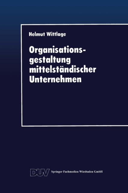 Organisationsgestaltung mittelständischer Unternehmen