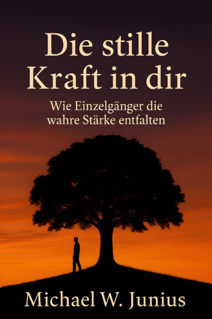 Die stille Kraft in dir