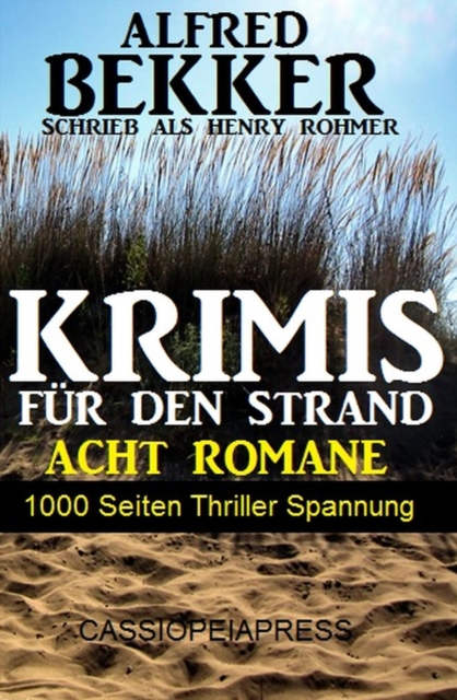 1000 Seiten Thriller Spannung - Alfred Bekker Krimis für den Strand