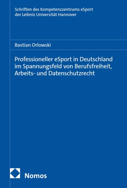 Professioneller eSport in Deutschland im Spannungsfeld von Berufsfreiheit, Arbeits- und Datenschutzrecht