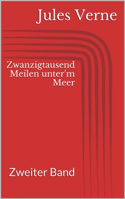 Zwanzigtausend Meilen unter'm Meer - Zweiter Band