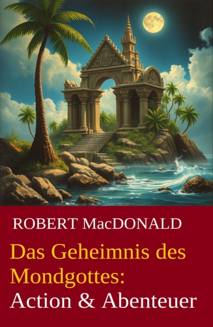 Das Geheimnis des Mondgottes: Action & Abenteuer