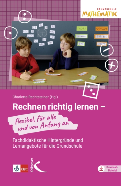Rechnen richtig lernen - flexibel, für alle und von Anfang an