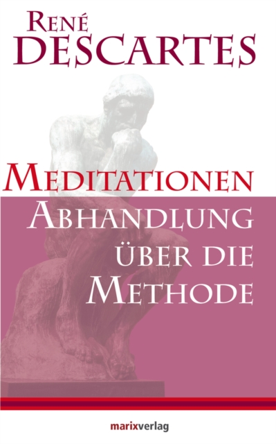 Meditationen / Abhandlung über die Methode