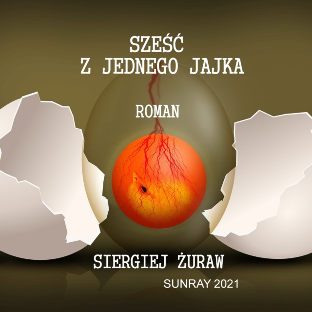 SZEŚĆ Z JEDNEGO JAJKA