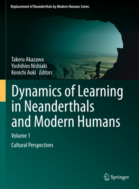 Dynamics of Learning in Neanderthals and Modern Humans Volume 1