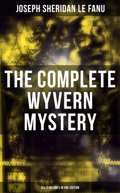 Complete Wyvern Mystery (All 3 Volumes in One Edition)