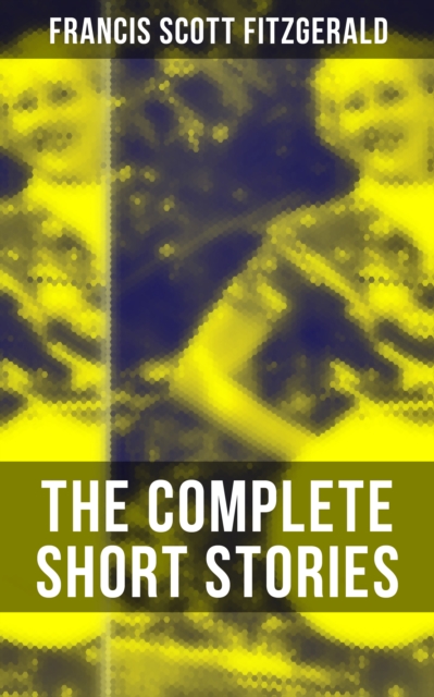 Complete Short Stories of F. Scott Fitzgerald