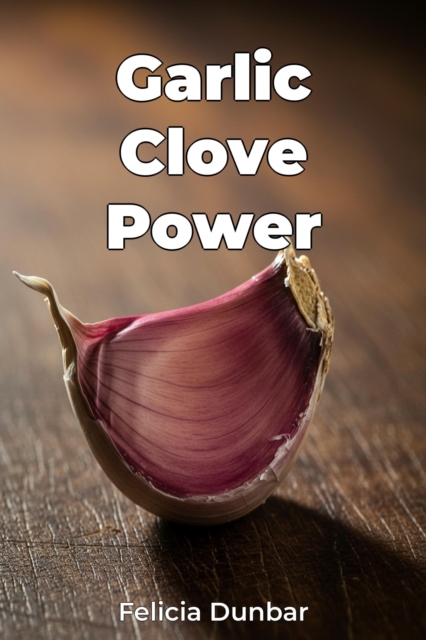 Garlic Clove Power