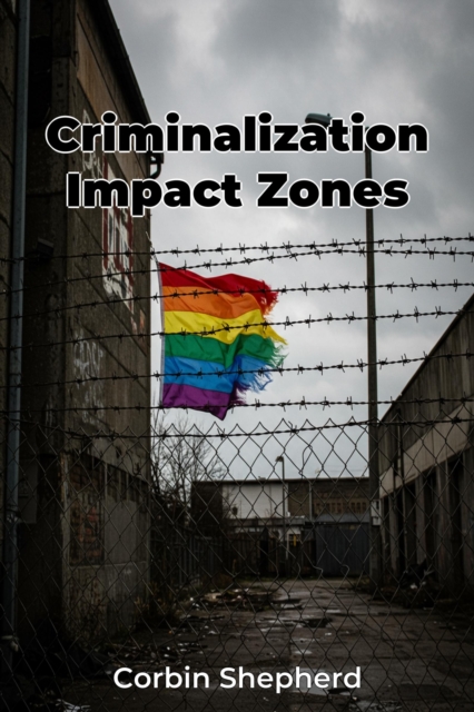 Criminalization Impact Zones
