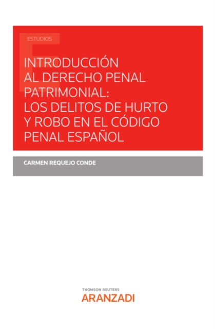 Introducción al Derecho penal patrimonial: los delitos de hurto y robo en el Código Penal español