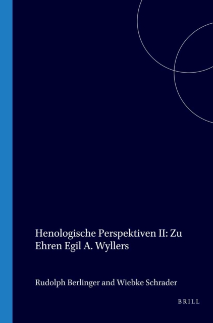 Henologische Perspektiven II: Zu Ehren Egil A. Wyllers