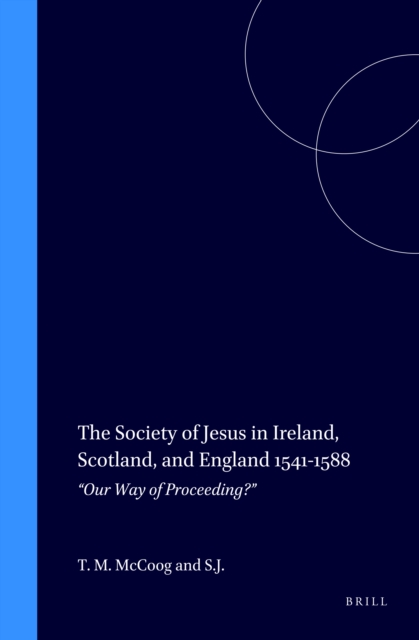 Society of Jesus in Ireland, Scotland, and England 1541-1588