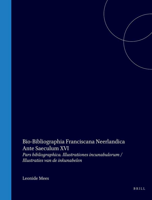Bio-bibliographia Franciscana Neerlandica ante saeculum XVI