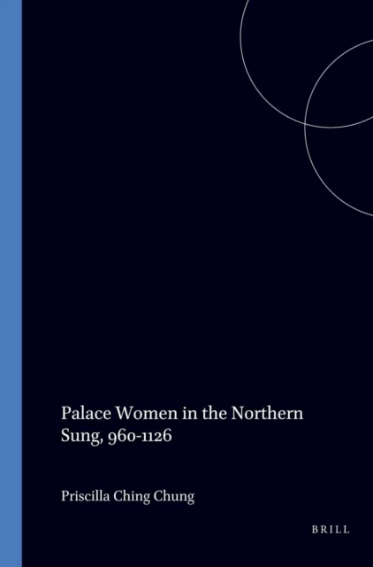 Palace Women in the Northern Sung, 960-1126