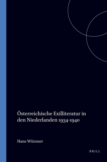 Osterreichische Exilliteratur in den Niederlanden 1934-1940