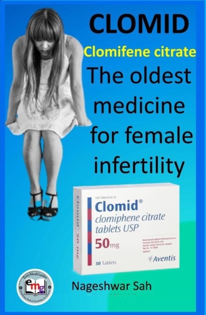 Clomiphene Citrate (CLOMID): The Oldest Medicine for Female Infertility