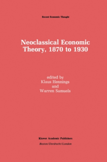 Neoclassical Economic Theory, 1870 to 1930