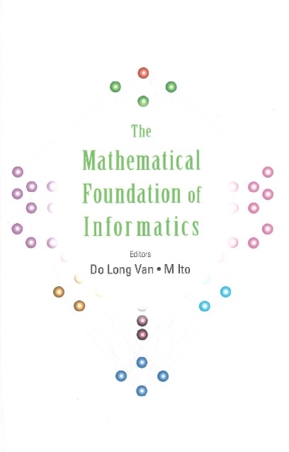 Mathematical Foundation Of Informatics, The - Proceedings Of The Conference
