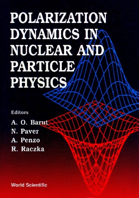 Polarization Dynamics In Nuclear And Particle Physics - Proceedings Of The 2nd Adriatico Research Conference