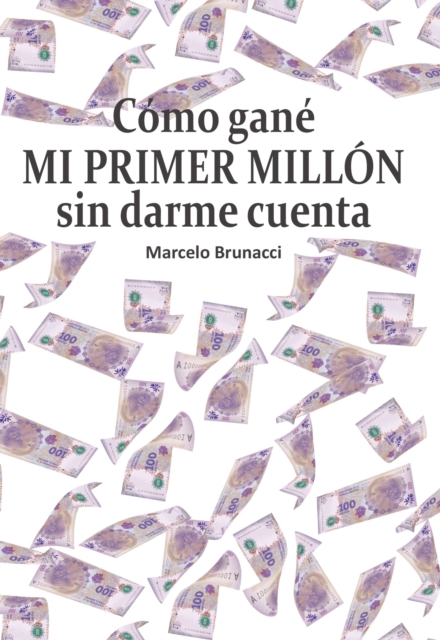Cómo gané mi primer millón sin darme cuenta