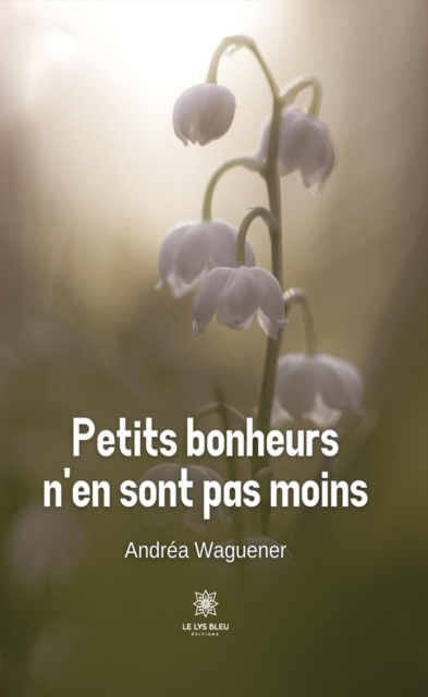 Petits bonheurs n'en sont pas moins
