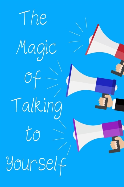 Magic of Talking to Yourself