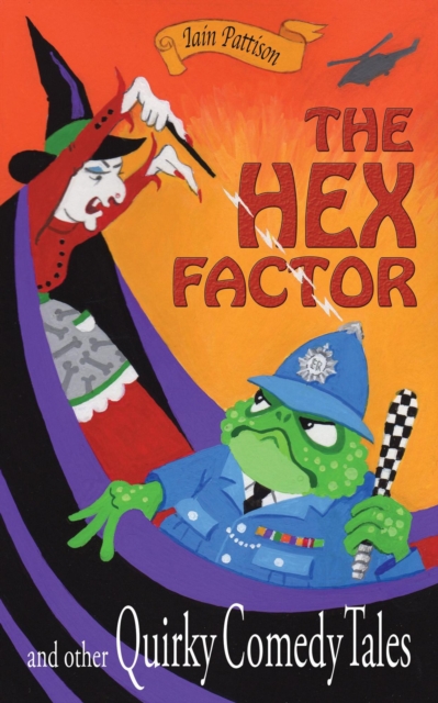 Hex Factor and Other Quirky Comedy Tales