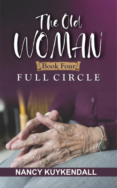 Old Woman: Full Circle - Book Four