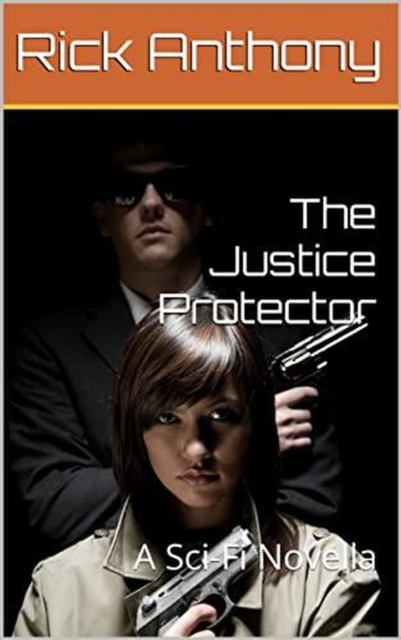 Justice Protector: A Sci-Fi Novella