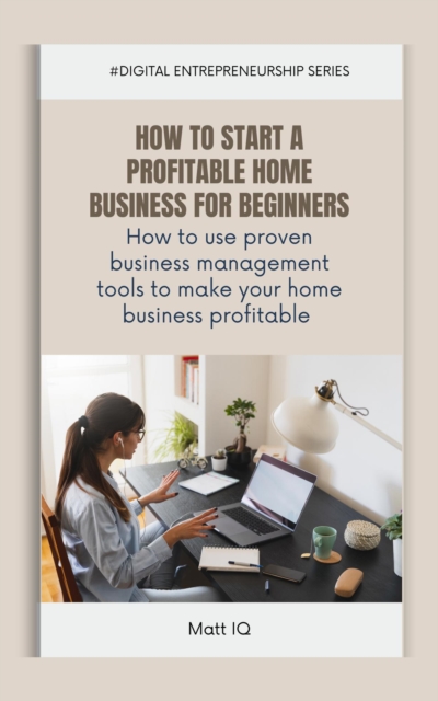 How to Start a Profitable Home Business for Beginners