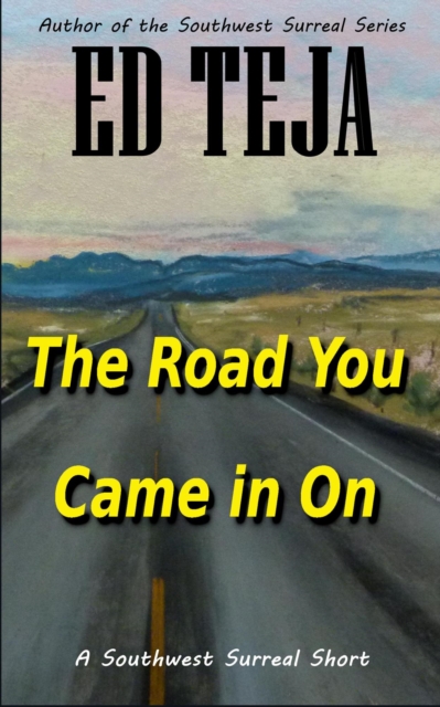 Road You Came In On