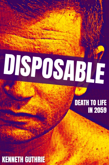 Disposable: A Cyberpunk Novel