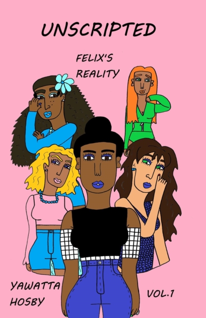 Unscripted Vol. 1: Felix's Reality