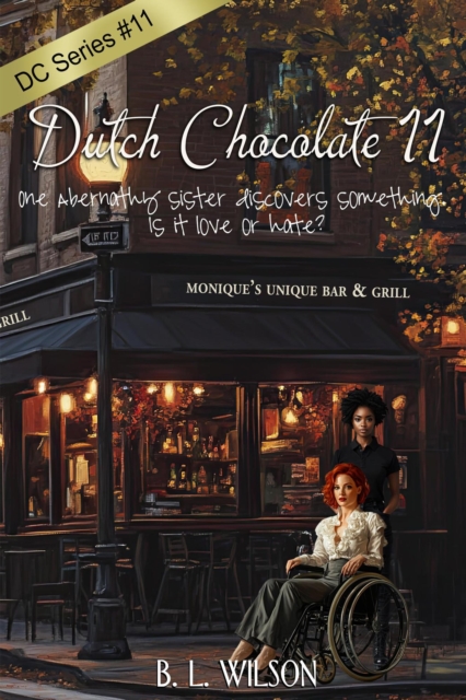 Dutch Chocolate 11 One Abernathy Sister Discovers Something: Is It Love or Hate?