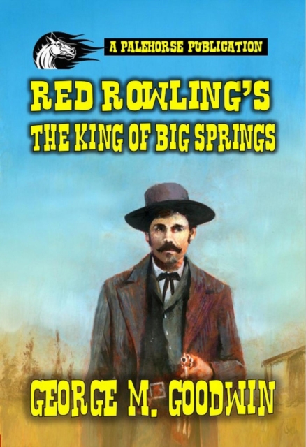 Red Rowling's - The King of Big Springs