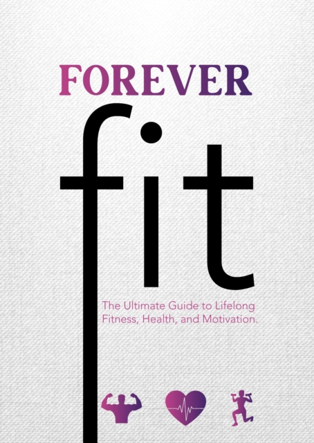 Forever Fit how To Stay Motivated
