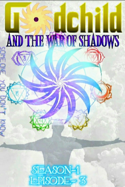 Godchild - and the war of Shadows (Season 1 Episode 3)