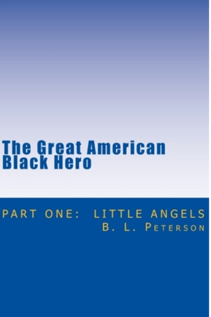 Great American Black Hero - Pt. 1: Little Angels