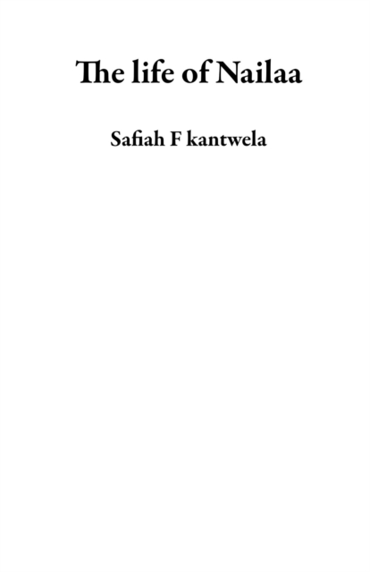 life of Nailaa